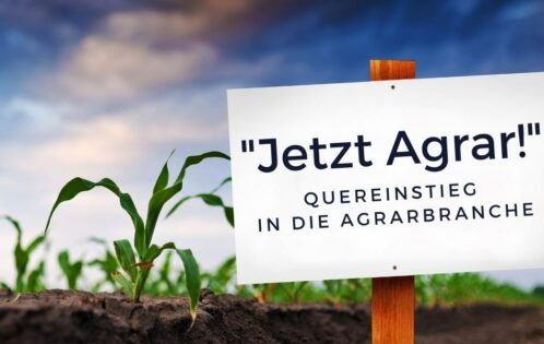 „Jetzt Agrar!“: Als Quereinsteiger in die Agrarbranche