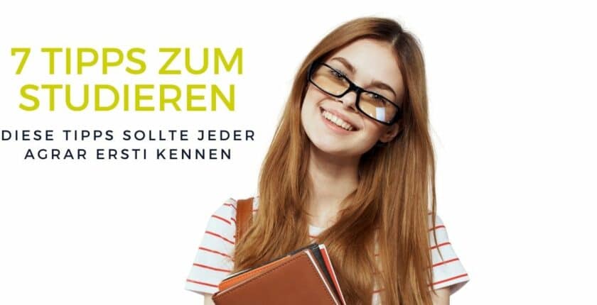 7 Tipps zum Studieren, die jeder Agrar Ersti kennen muss