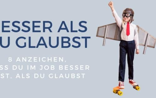 8 Anzeichen, dass du besser bist als du glaubst
