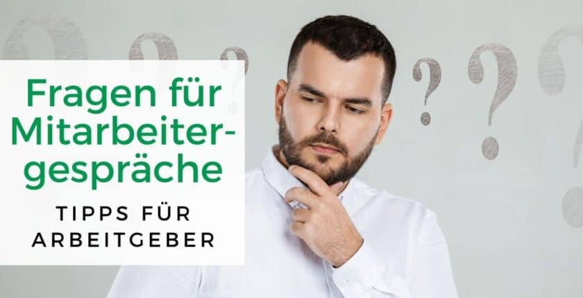 15 Praktische Tipps und Fragen für ein gelungenes Mitarbeitergespräch
